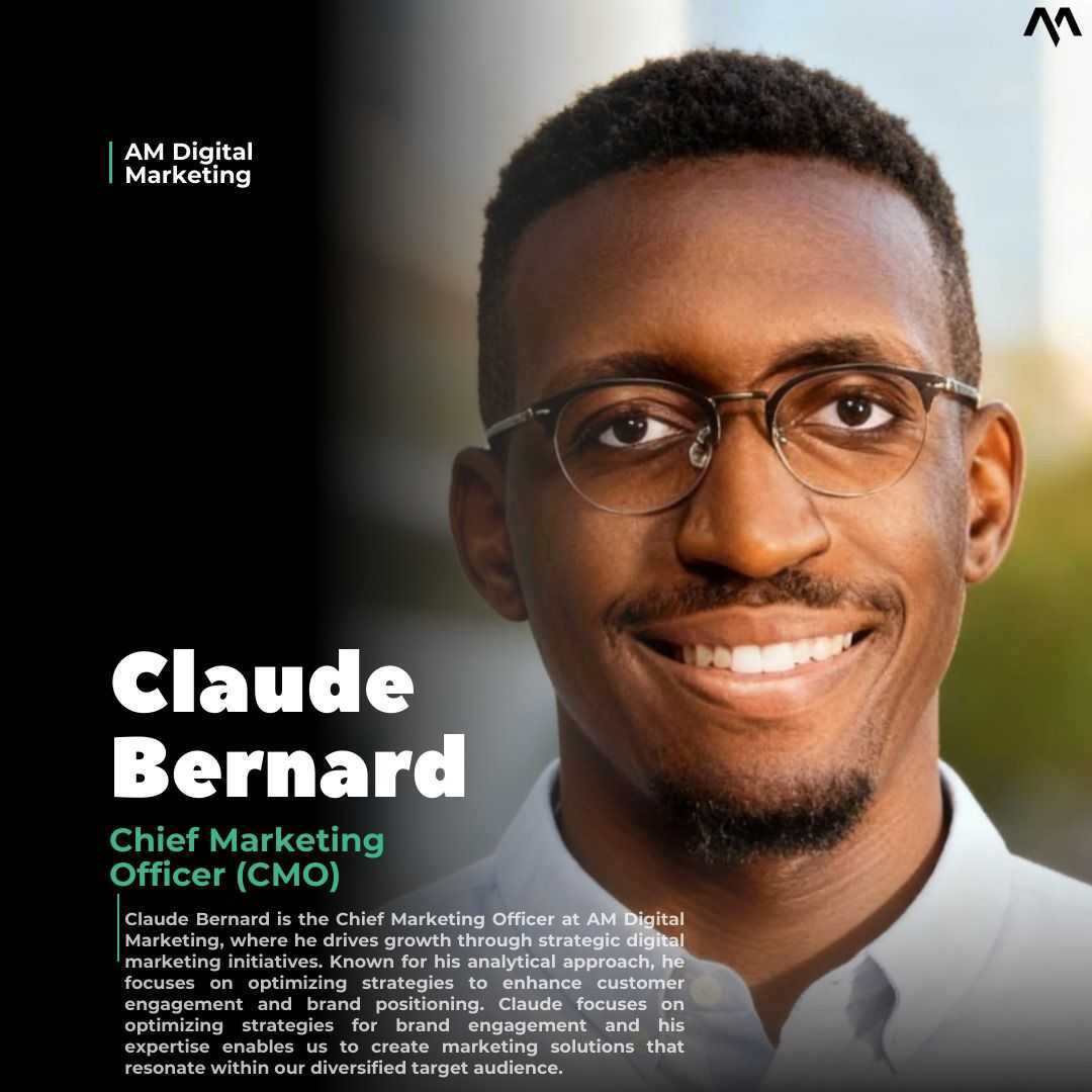 Claude Bernard is the Chief Marketing Officer (CMO) at AM Digital Marketing.